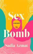 Writing Memoir: Sex Bomb Writing Memoir: Sex Bomb
