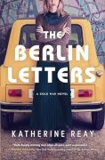 The Berlin Letters by Katherine Reay, Excerpt The Berlin Letters by Katherine Reay, Excerpt