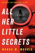 Wanda M. Morris “interviews” Ellice Littlejohn of All Her Little Secrets Wanda M. Morris “interviews” Ellice Littlejohn of All Her Little Secrets