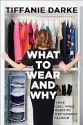 On Writing WHAT TO WEAR AND WHY by Tiffanie Darke On Writing WHAT TO WEAR AND WHY by Tiffanie Darke