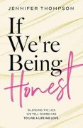 If We Are Being Honest If We Are Being Honest