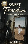 On Writing Sweet Freedom Whispered in My Ear On Writing Sweet Freedom Whispered in My Ear
