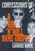 Confessions of a Rock ‘n’ Roll Name-Dropper: My Life Leading Up to John Lennon’s Last Interview Confessions of a Rock ‘n’ Roll Name-Dropper: My Life Leading Up to John Lennon’s Last Interview