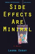 Side Effects Are Minimal: A Novel by Laura Essay, EXCERPT Side Effects Are Minimal: A Novel by Laura Essay, EXCERPT
