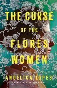 THE CURSE OF THE FLORES WOMEN by Angélica Lopes: Excerpt THE CURSE OF THE FLORES WOMEN by Angélica Lopes: Excerpt