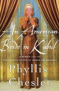 An American Bride in Kabul by Phyllis Chesler An American Bride in Kabul by Phyllis Chesler
