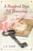 Character Interview: A HUNDRED DAYS TILL TOMORROW by L.S Case Character Interview: A HUNDRED DAYS TILL TOMORROW by L.S Case