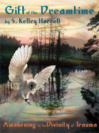 Gift of the Dreamtime S. Kelley Harrell North Carolina Author of Gift of the Dreamtime
