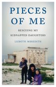 Pieces Of Me: Rescuing My Kidnapped Daughters Pieces Of Me: Rescuing My Kidnapped Daughters