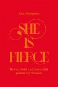 She Is Fierce: Collecting Women’s Poetry She Is Fierce: Collecting Women’s Poetry