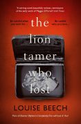 On How Writing “The Lion Tamer Who Lost ” Opened My Eyes A Little Wider… On How Writing “The Lion Tamer Who Lost ” Opened My Eyes A Little Wider…