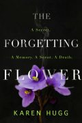 How the Idea of a Flower That Makes You Forget Grew Into a Novel How the Idea of a Flower That Makes You Forget Grew Into a Novel