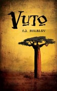 Reviewing AJ Walkley’s Novel “Vuto” Reviewing AJ Walkley’s Novel “Vuto”