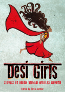 DESI GIRLS, Stories by Indian Women Writers Abroad DESI GIRLS, Stories by Indian Women Writers Abroad