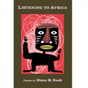 Book Review: Poet Diana Raab’s Listening to Africa Book Review: Poet Diana Raab’s Listening to Africa